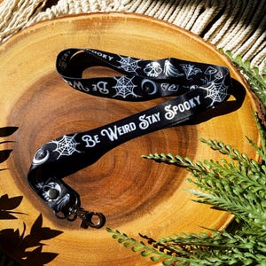 Be Weird, Stay Spooky Lanyard, Halloween Lanyard, Spooky Gifts, Weird Key Necklace, Witchy Lanyard, Spooky Stocking Stuffers, Goth Gifts