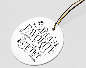 Santa's Favorite Teacher - Ceramic Ornament