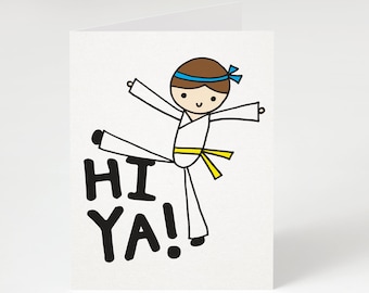 HI YA, Greeting Card. Funny Miss You Card. Funny Just Because Card. Karate Card. Funny Karate Card. Punny Card. Pun Card. Kick Card.