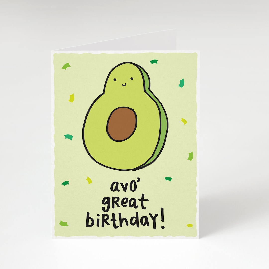 Avo' Great Birthday! Greeting Card. Funny Birthday Card. Avocado ...