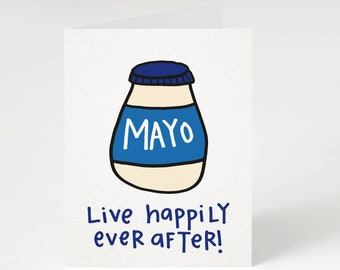 Funny Anniversary Card: Mayo Live Happily Ever After