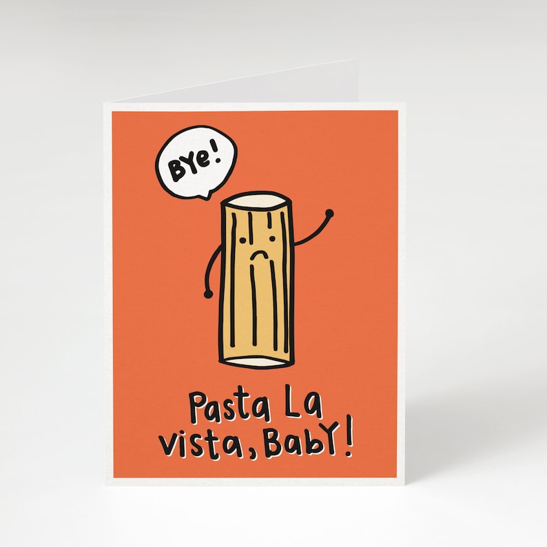Pasta La Vista Baby Greeting Card. Funny Goodbye Card. Funny image 1