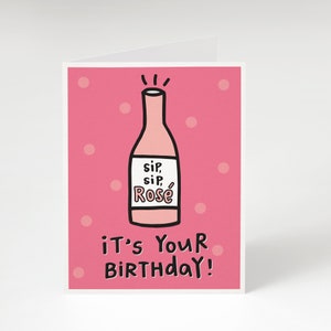 Sip, Sip, Rose It's Your Birthday Greeting Card. Birthday Card. Funny Birthday Card. Rosé Wine Card. Rosé. Happy Birthday image 1