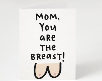 Mom, You Are The Breast! Supportive Card for Moms. Breast Feeding. Breast Feeding Moms. Punny Card. Pun Card. Women's Rights.