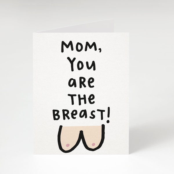 Mom, You Are The Breast! Supportive Card for Moms. Breast Feeding. Breast Feeding Moms. Punny Card. Pun Card. Women's Rights.