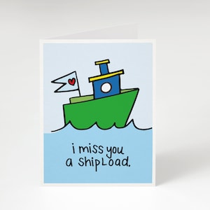 I Miss You A Shipload Card. Funny Miss You Card. Funny Thinking About You Card. Funny Nautical Card. Funny Thinking Of You Card. Ship.