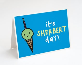 It's Sherbert Day! Greeting Card by Tiny Gang Designs. Birthday Card. Funny Birthday Card. Happy Birthday Card. Sherbert Card. Sherbet. Pun