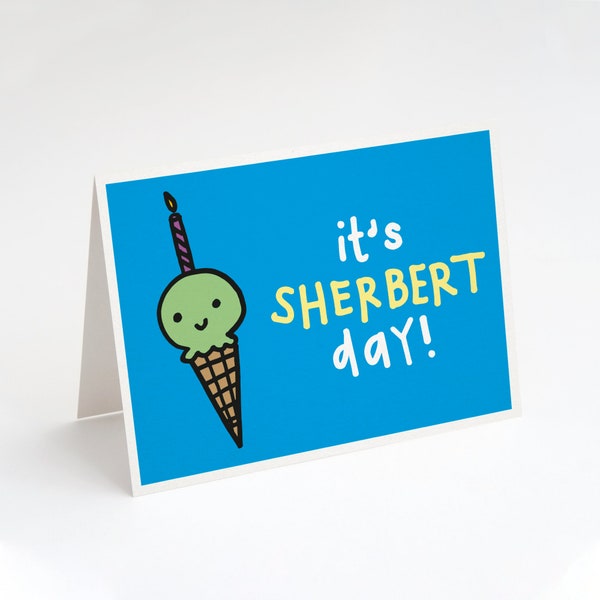 It's Sherbert Day! Greeting Card by Tiny Gang Designs. Birthday Card. Funny Birthday Card. Happy Birthday Card. Sherbert Card. Sherbet. Pun