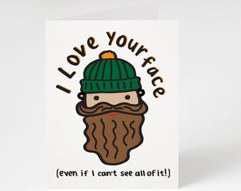 Funny Beard Valentine's Day Card: I Love Your Face