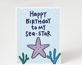 Happy Birthday To My Sea-Star. Greeting Card. Funny Birthday Card. Birthday Card for Sister. Sister Birthday Card. Starfish Card. Punny.