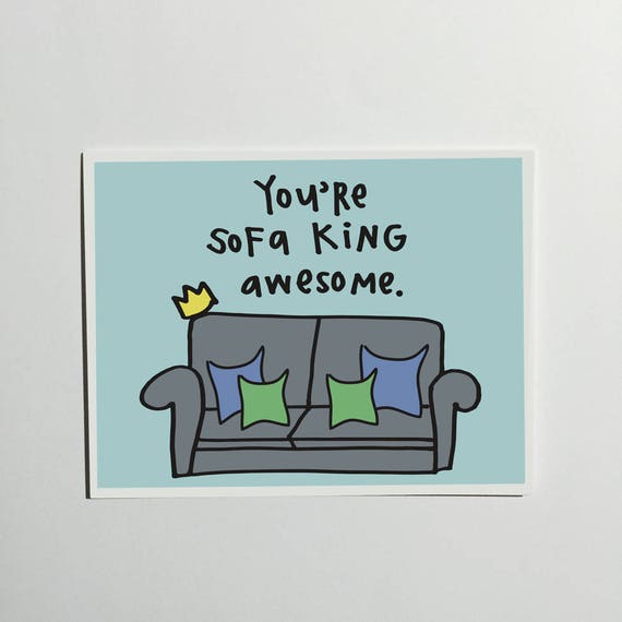 sofa king awesome teepublic image youre sofa king awesome greeting card sofa couch etsy sofa king awesome teepublic image youre sofa king awesome greeting card sofa couch etsy