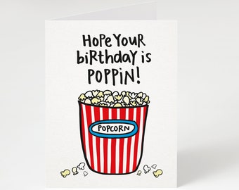 Hope Your Birthday Is Poppin', Greeting Card. Funny Birthday Card. Birthday Card. Popcorn Birthday Card. Punny Birthday Card. Food Card.