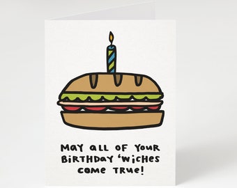 May All of Your Birthday 'wiches Come True! Greeting Card. Funny Birthday Card. Sandwich Birthday Card. Food Birthday Card. Funny Birthday.