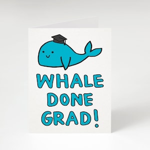 Whale Done Grad! Greeting Card. Graduation Card Funny Graduation Card. Card for Graduate. Funny Whale Card. Whale. Graduation. Graduate