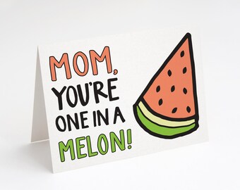 Funny Mother's Day Card: One in a Melon, Recycled Card Stock