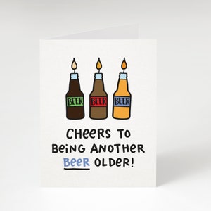 Cheers to Being Another Beer Older! Greeting Card. Birthday Card. Happy Birthday Card. Beer Themed Birthday Card. Funny Birthday Card.