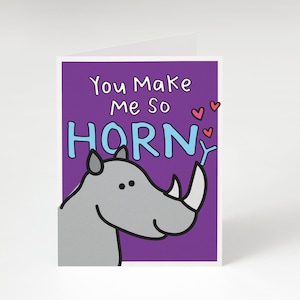 SUPER SALE! You Make Me Horny! Funny Anniversary Card. Flirty Anniversary Card. Naughty Anniversary Card. Rhino Card. Naughty Anniversary.