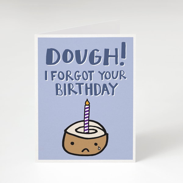 SUPER SALE! Dough! I forgot Your Birthday! Greeting Card by Tiny Gang Designs. Birthday Card. Funny Birthday Card. Belated Birthday Card.