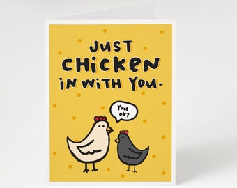 Just Chicken In With You! Greeting Card. Just Because Card. Chicken Card. Checking In Card. Thinking of You Card. Funny Chicken Card.Chicken