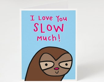 SUPER SALE! I Love You Slow Much, Greeting Card. Funny Valentine's Day Card. Cute Valentine's Day Card. Sloth Valentine's Day Card. Love.