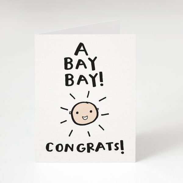 A BAY BAY! Congrats! (#1) Greeting Card. New Baby Card. Baby Shower Card. Funny Baby Card. Funny Card for Baby. Baby Gift. Unisex Baby Card.