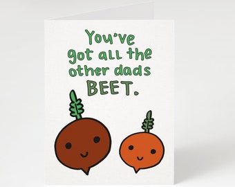 SUPER SALE! You've Got All The Other Dads Beet! Greeting Card. Funny Father's Day Card. Card for Dad. Beet Greeting Card. Vegetable.