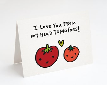 I Love You From My Head Tomatoes! Greeting Card by Tiny Gang Designs. Love Card. Love You Card. Tomato Card. Cute Card. Anniversary Card.