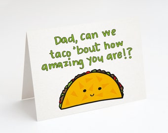 SUPER SALE! Dad, Can We Taco 'bout How Amazing You Are!? Greeting Card. Father's Day Card. Funny Father's Day Card. Card for Dad. Taco Card.