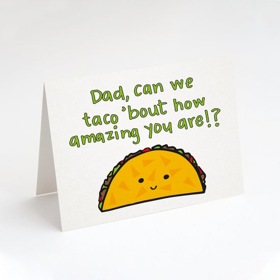 Dad Can We Taco 'bout How Amazing You Are Greeting | Etsy