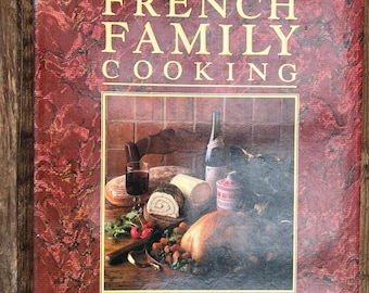 Mme Franciose Bernard's French Family Cooking - Published 1987