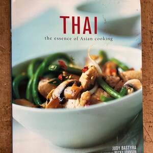 Thai the Essence of Asian Cooking by Judy Bastyra and Becky
