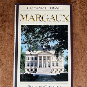 The Wines of France - Margaux by Bernard Ginestet - Published 1985