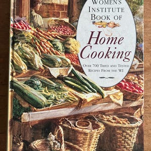 The Women&#39;s Institute Book of Home Cooking - Published 1993