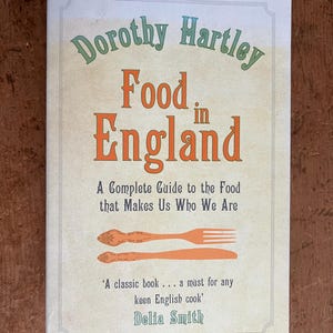 Food in England by Dorothy Hartley - Published 2012