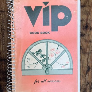 The VIP Cookbook For All Seasons Volume VI for the American Cancer Society - Published 1986