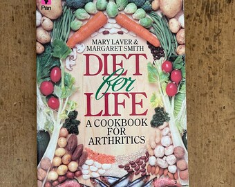 Diet for Life – ein Kochbuch für Arthritische von Mary Laver und Margaret Smith – veröffentlicht 1983