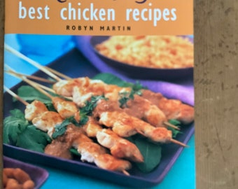 Quick and Easy Best Chicken Recipes by Robyn Martin