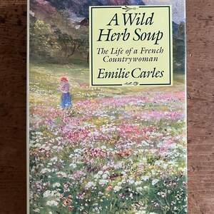 A Wild Herb Soup by Emilie Carles