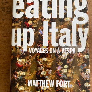 Eating Up Italy by Matthew Fort