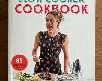 I Quit Sugar with Sarah Wilson Slow Cooker Cookbook