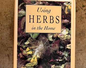 Using Herbs in the Home by A Gardiner