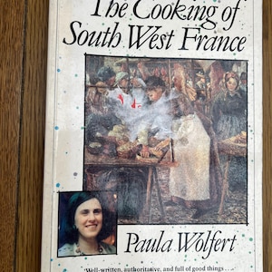The cooking of South West France by Paula Wolfert - Published 1989