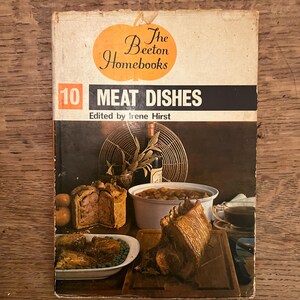The Beeton Homebooks No10 Meat dishes by Irene Hirst - Published 1965