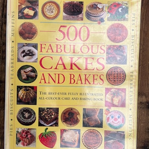 500 Fabulous Cakes and Bakes - Published 2001
