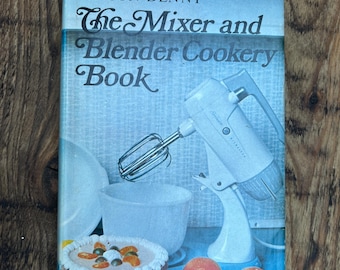 The Mixer und Blender Kochbuch von Alison Denny - Erschienen 1975
