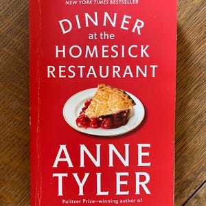 Dinner at the Homesick Restaurant by Anne Tyler - Published 2017