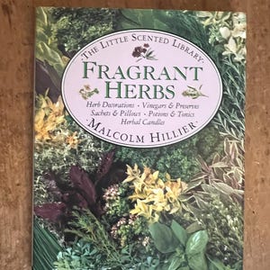 The Little Scented Library - Fragrant Herbs by Malcolm Hillier - Published 1992