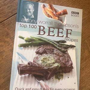 Antony Worrall Thompson&#39;s Top 100 Beef Recipes - Published 2005