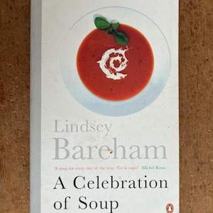 A Celebration of Soup by Lindsey Bareham - Published 1994