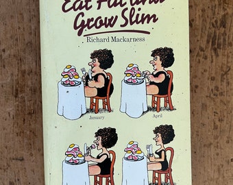 Eat Fat and Grown Slim von Richard Mackarness - Erschienen 1985 / Geschenke für Freaks / Geschenke für Diätetiker / Geschenke für Sammler / Geschenke für Feinschmecker